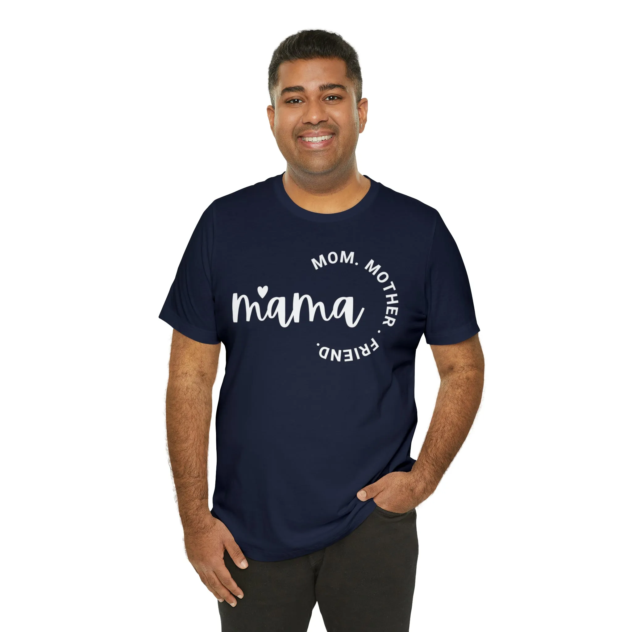 Mama Mom T-Shirt | Mother Friend  Tee |  Bella Canvas 3001 Unisex | Love Mom Short Sleeve Tshirt