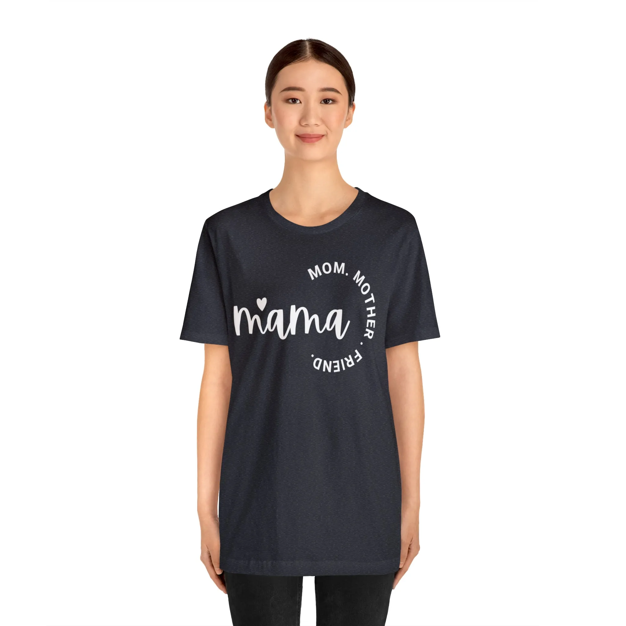 Mama Mom T-Shirt | Mother Friend  Tee |  Bella Canvas 3001 Unisex | Love Mom Short Sleeve Tshirt