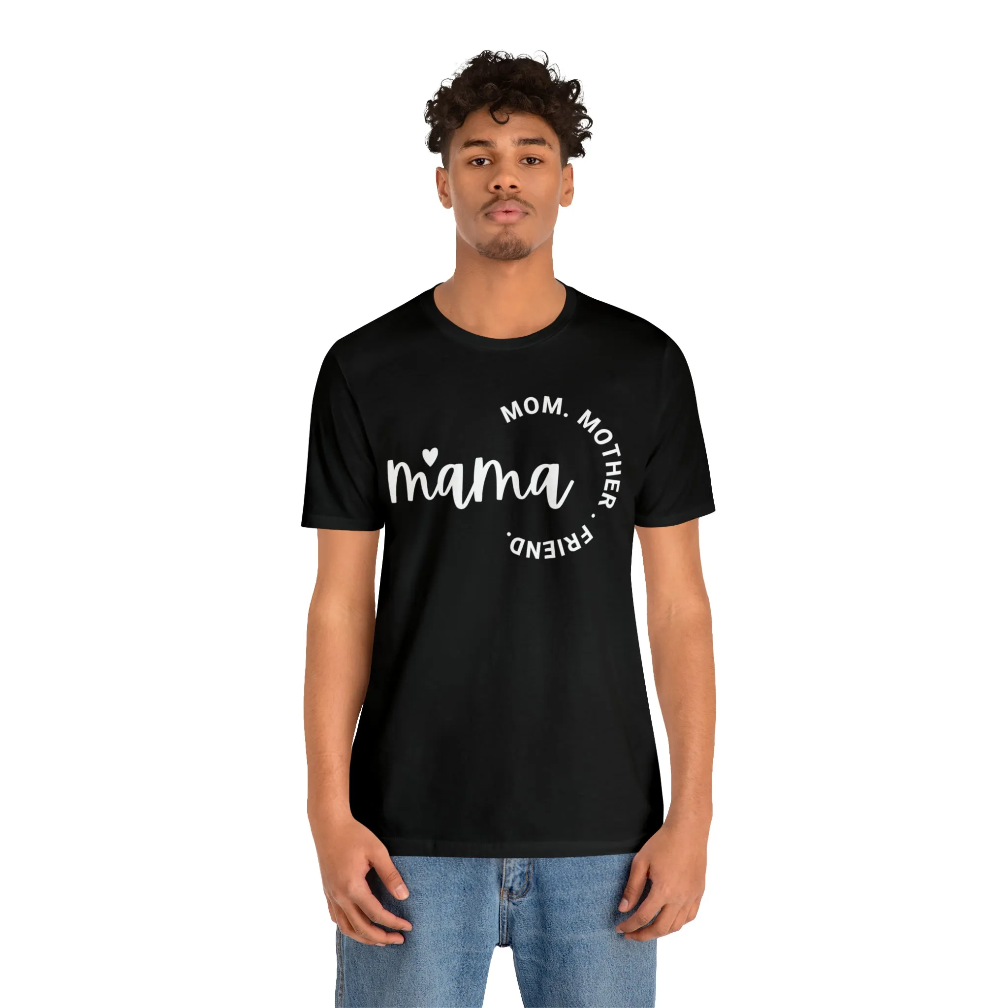 Mama Mom T-Shirt | Mother Friend  Tee |  Bella Canvas 3001 Unisex | Love Mom Short Sleeve Tshirt