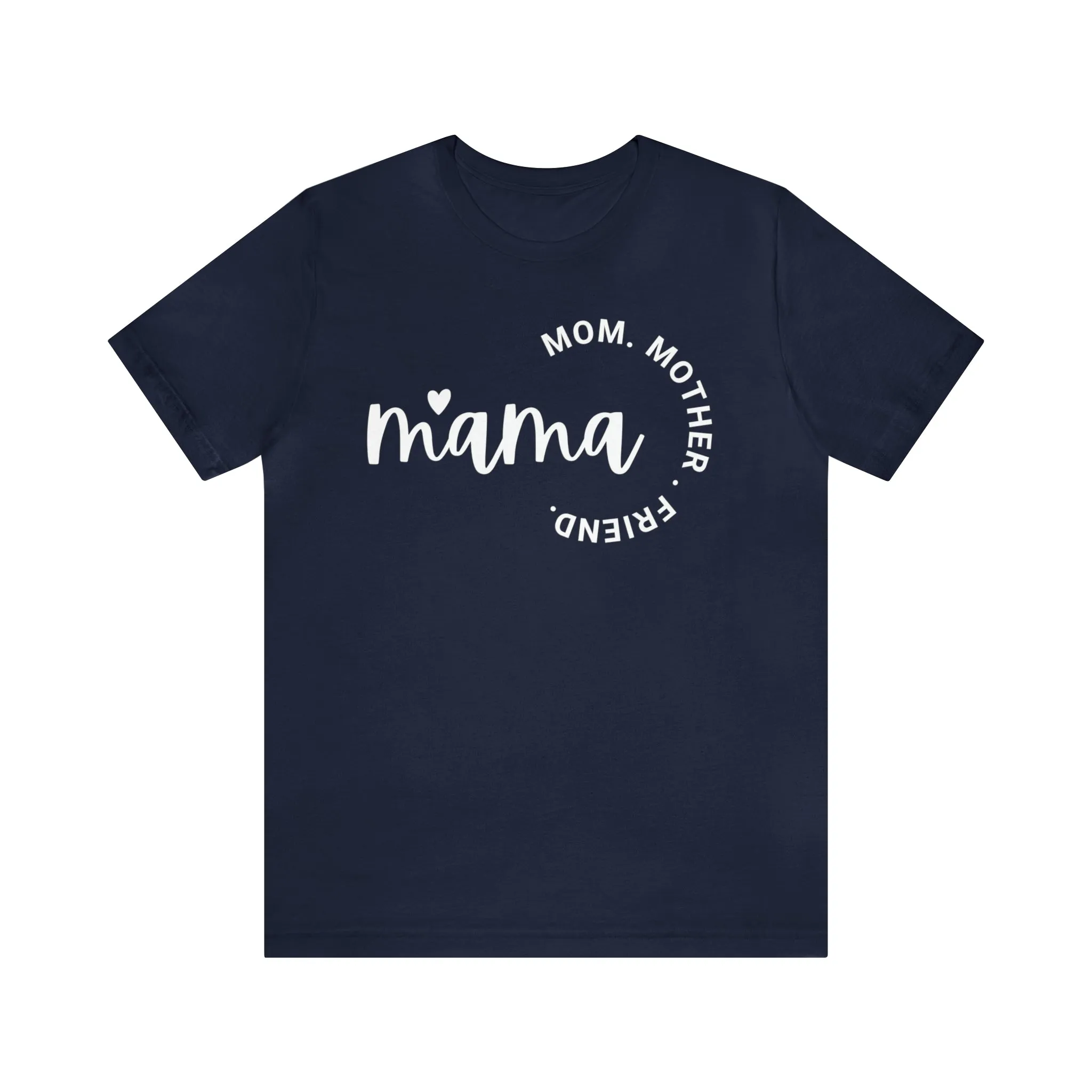 Mama Mom T-Shirt | Mother Friend  Tee |  Bella Canvas 3001 Unisex | Love Mom Short Sleeve Tshirt