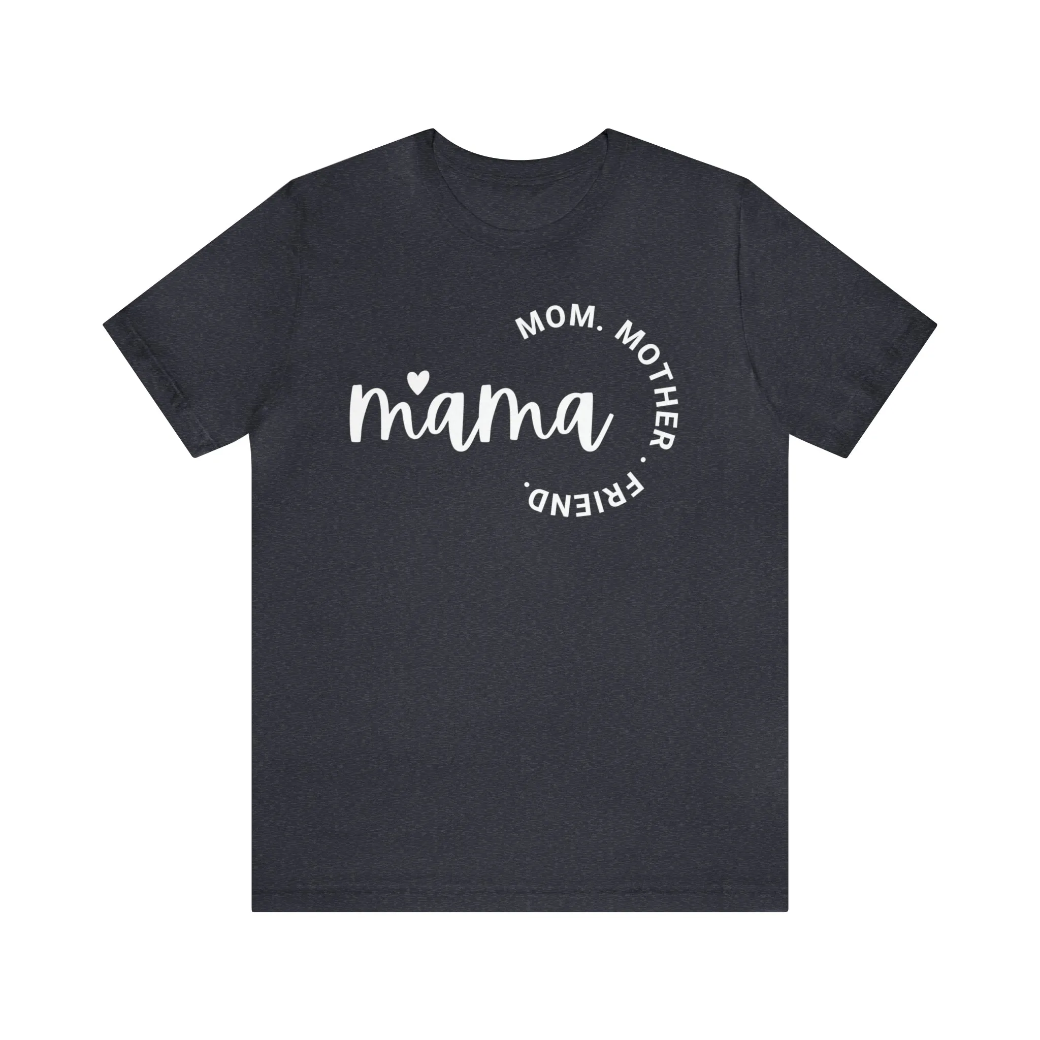 Mama Mom T-Shirt | Mother Friend  Tee |  Bella Canvas 3001 Unisex | Love Mom Short Sleeve Tshirt