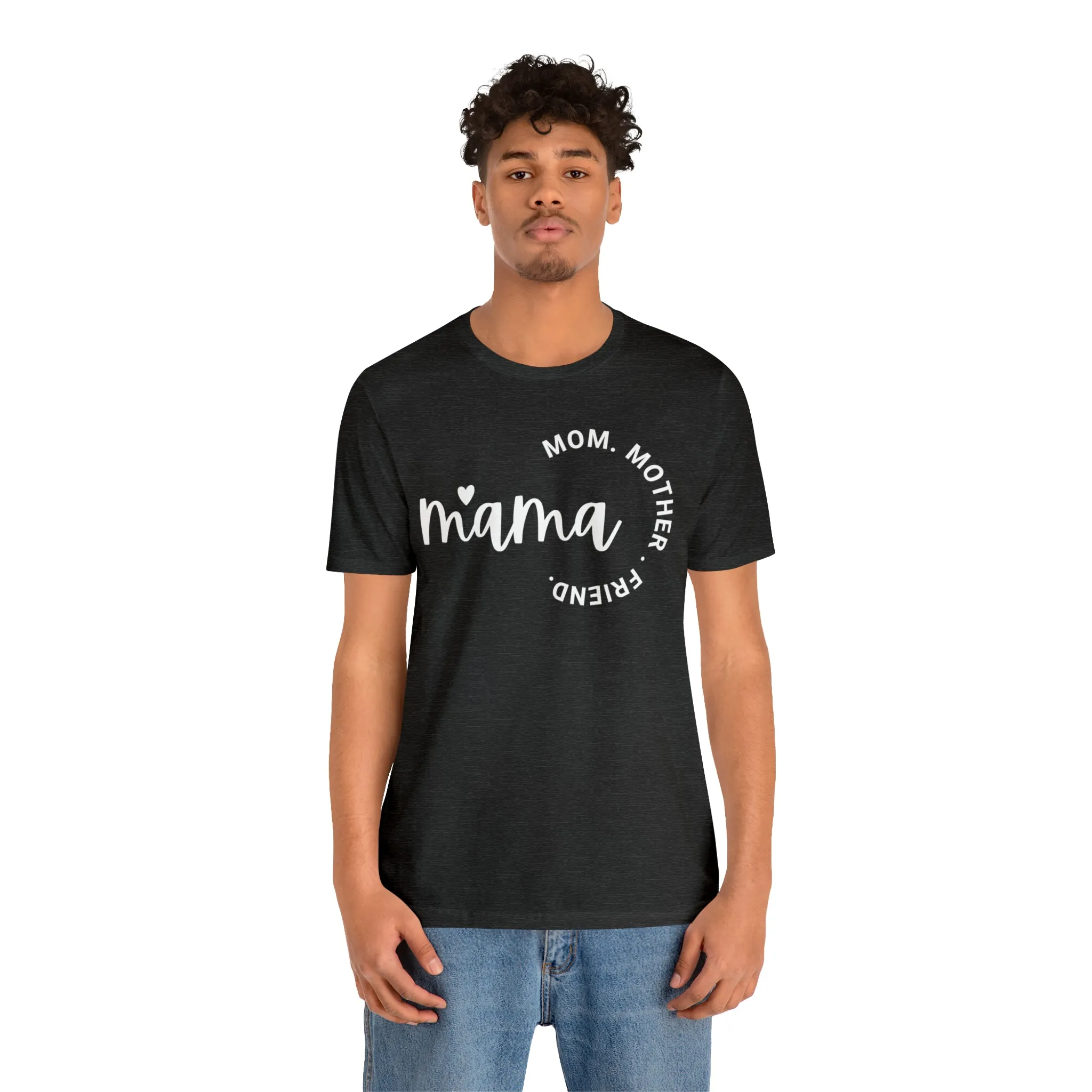 Mama Mom T-Shirt | Mother Friend  Tee |  Bella Canvas 3001 Unisex | Love Mom Short Sleeve Tshirt