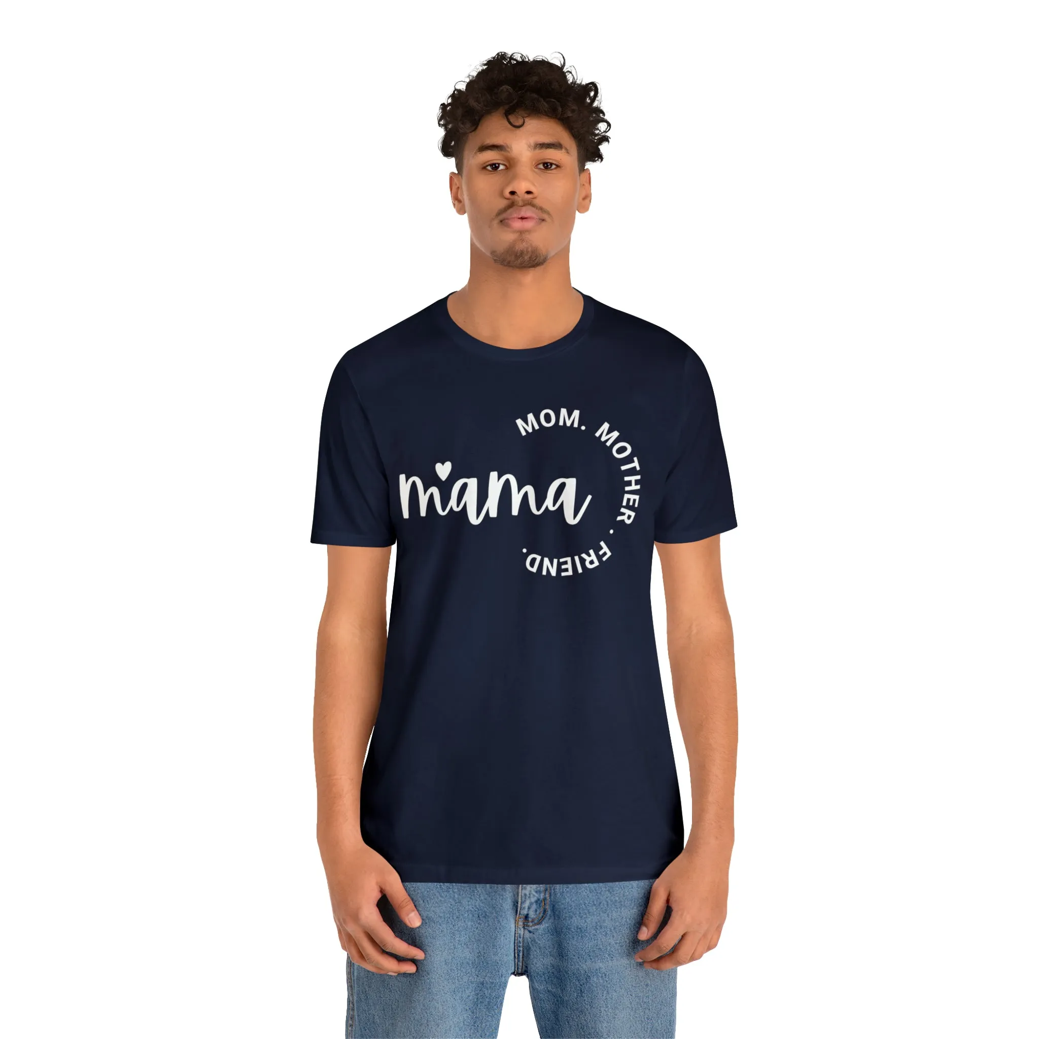 Mama Mom T-Shirt | Mother Friend  Tee |  Bella Canvas 3001 Unisex | Love Mom Short Sleeve Tshirt